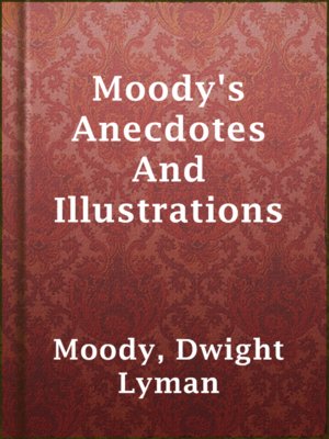 Moody's Anecdotes And Illustrations - ebook